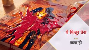 Yeh Fitoor Tera Star Plus Show